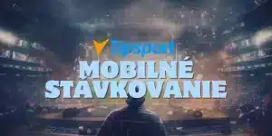 Mobilné Stávkovanie v Tipsporte – Výhody a Ako na To?