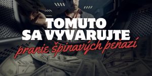 Zákulisie pre Pranie Špinavých Peňazí – Tomuto sa Vyvarujte!