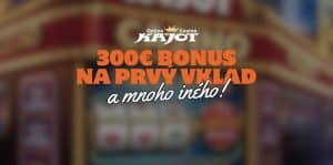 300 Eur na Prvý Vklad aj Skvelé Cashbacky v Kajot!