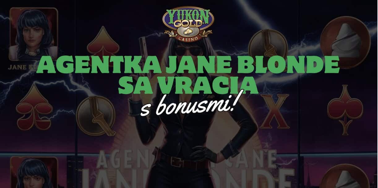 Agentka Jane Blonde sa Vracia do Yukon Gold Casino!