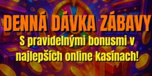 Vaša denná dávka zábavy – Online kasína s pravidelnými bonusmi a free spinmi!
