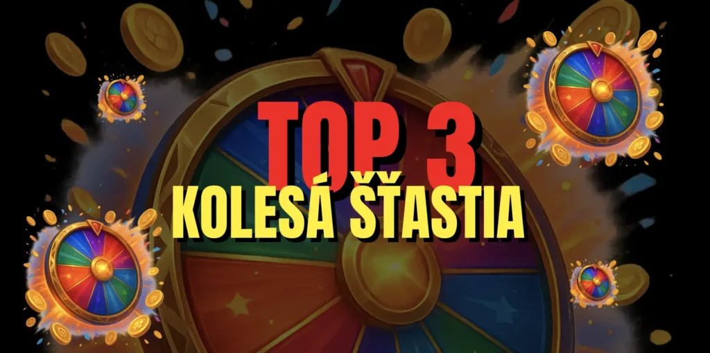 TOP 3 Kolesá Šťastia tohto týždňa v SK kasínach!