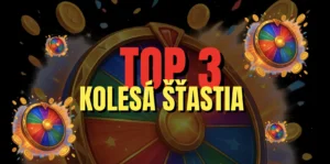 TOP 3 Kolesá Šťastia tohto týždňa v SK kasínach!