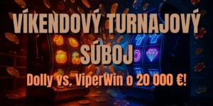 🥊 Víkendový turnajový súboj: Dolly vs. ViperWin o 20 000 €!