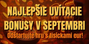 💣 Odštartujte vo veľkom: Najlepšie uvítacie balíčky v septembri!