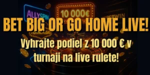 🎰 BET BIG OR GO HOME LIVE! – Vyhrajte podiel z 10 000 € v turnaji na live rulete!