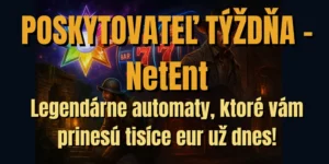 🎮 Poskytovateľ týždňa: Objavte legendárne hry od NetEnt, v ktorých vytočíte tisíce eur denne!