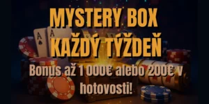 🎁 Mystery Box každý týždeň – bonus až 1 000€ alebo 200€ v hotovosti!