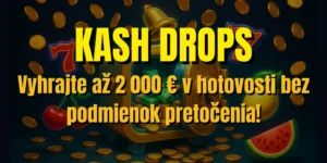 💸 Kash Drops: Vyhrajte až 2 000€ v hotovosti bez podmienok pretočenia!