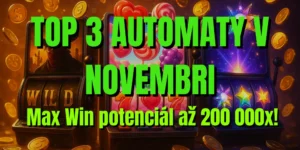👑 TOP 3 automaty v Novembri: Max Win potenciál až 200 000x!
