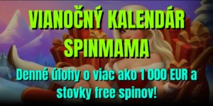 📅 VIANOČNÝ KALENDÁR SPINMAMA: Denné úlohy o viac ako 1 000 EUR a stovky free spinov!